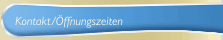 Kontakt/Öffnungszeiten